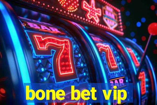 bone bet vip