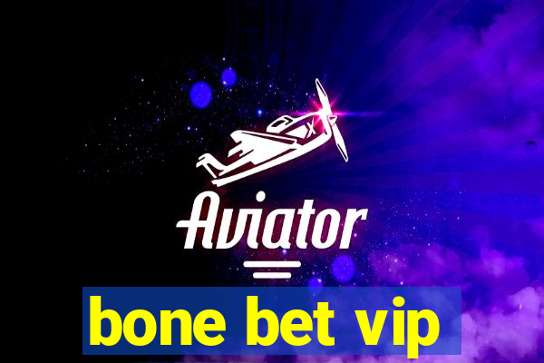 bone bet vip