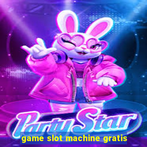 game slot machine gratis