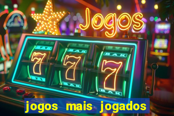 jogos mais jogados online do mundo