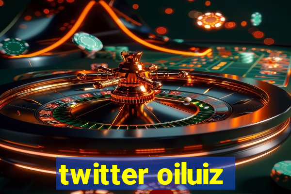 twitter oiluiz