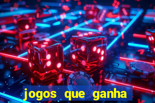 jogos que ganha muito dinheiro de verdade