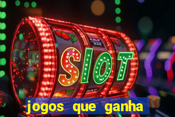 jogos que ganha muito dinheiro de verdade