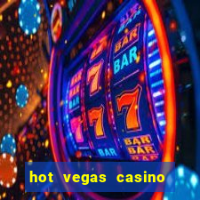 hot vegas casino slot machines