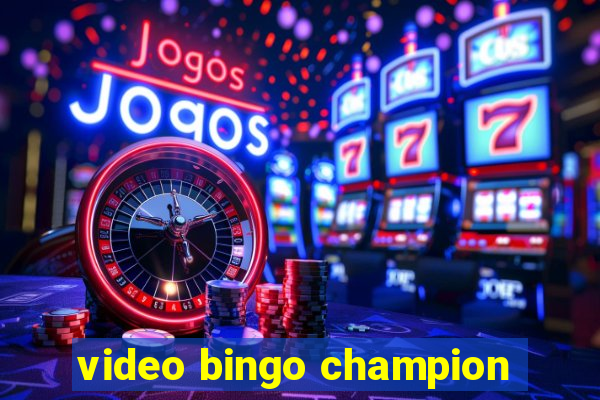 video bingo champion