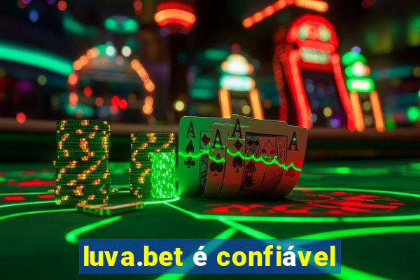 luva.bet é confiável