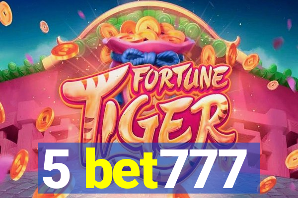 5 bet777