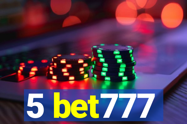 5 bet777