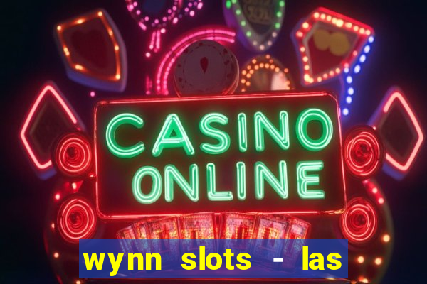 wynn slots - las vegas casino