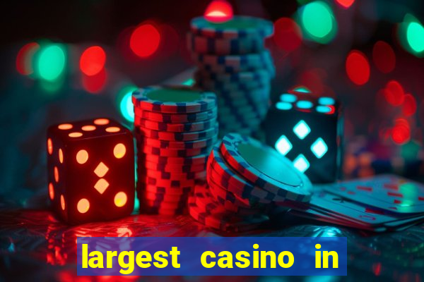 largest casino in the usa