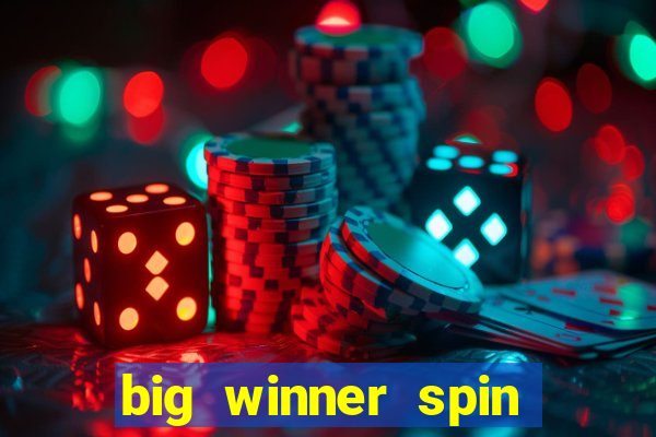 big winner spin and win