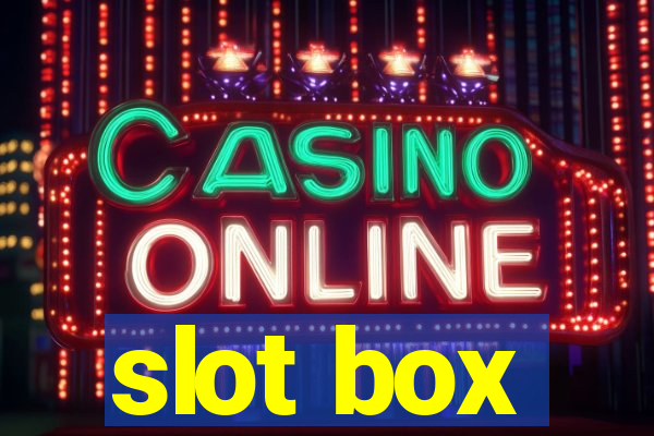 slot box