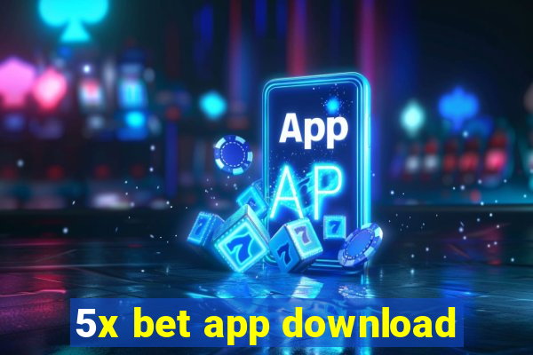 5x bet app download