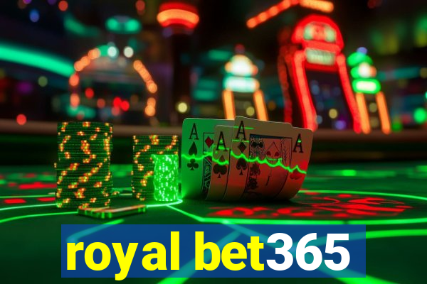 royal bet365