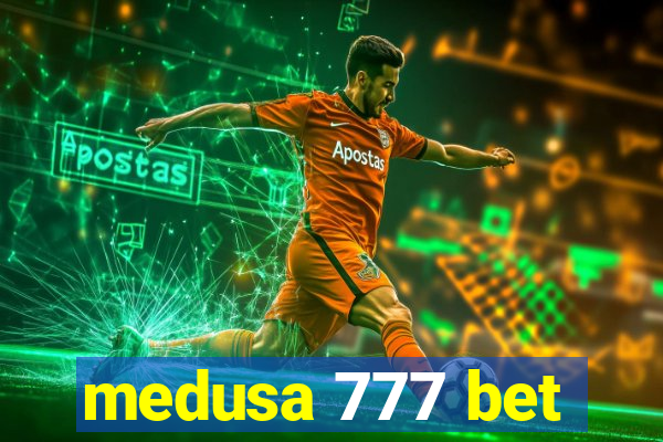 medusa 777 bet