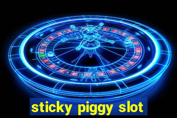 sticky piggy slot