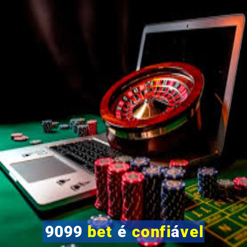 9099 bet é confiável