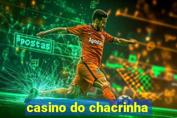 casino do chacrinha