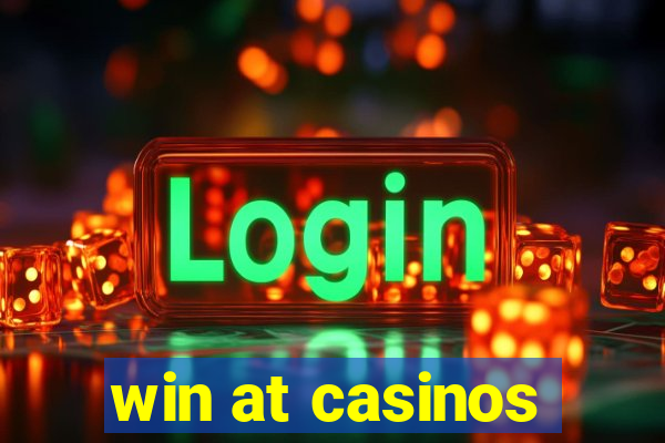 win at casinos