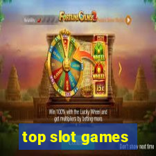 top slot games