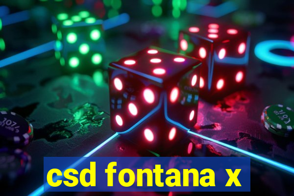 csd fontana x