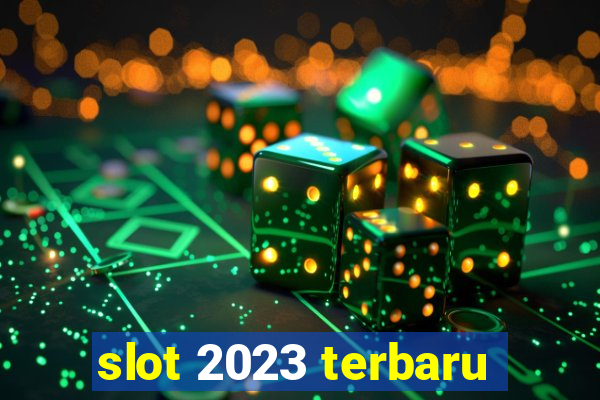 slot 2023 terbaru