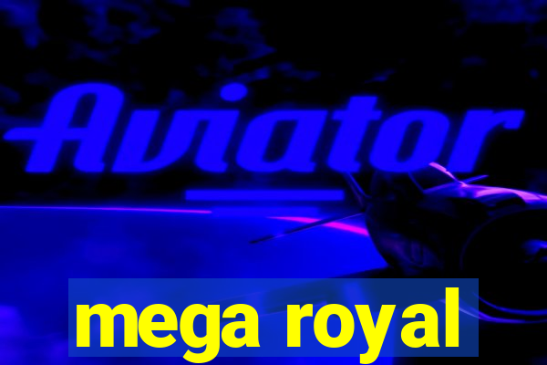 mega royal