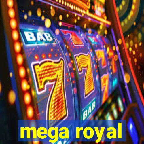 mega royal