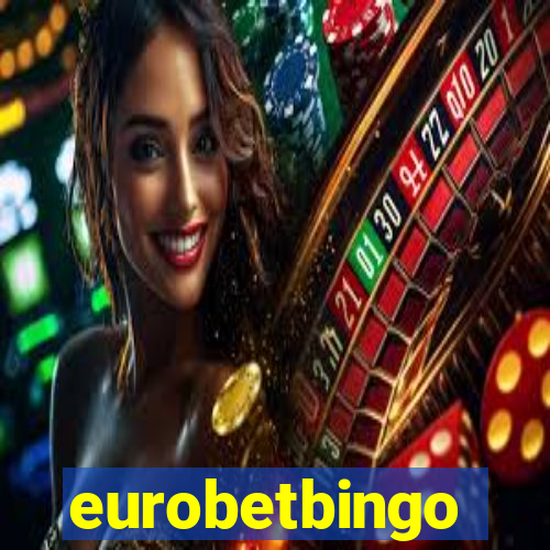 eurobetbingo