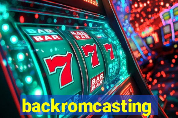 backromcasting