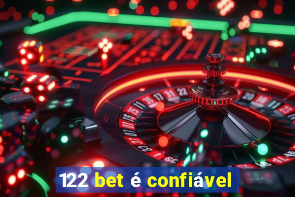 122 bet é confiável