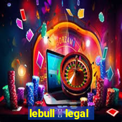 lebull 茅 legal