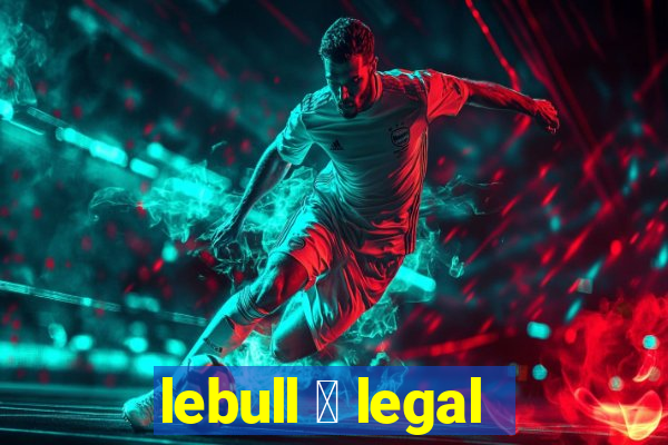 lebull 茅 legal