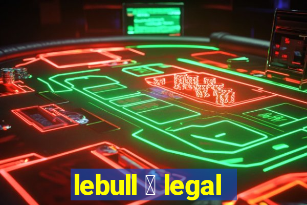 lebull 茅 legal