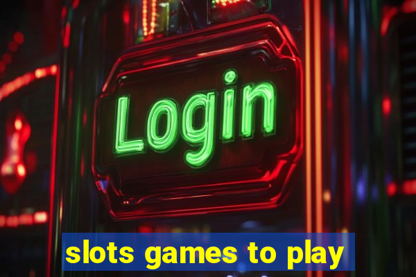 slots games to play