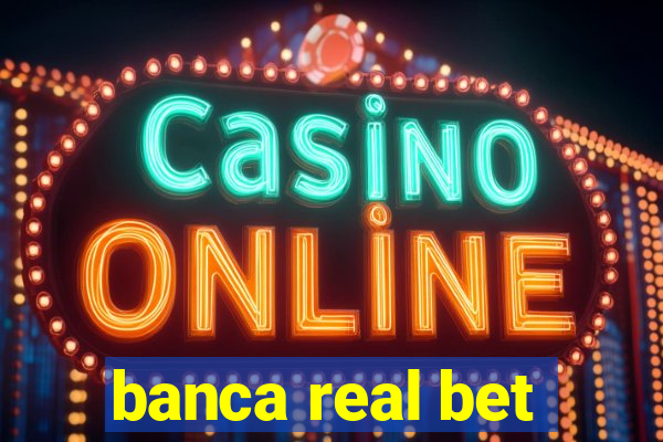 banca real bet