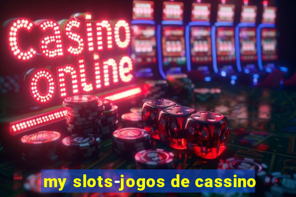 my slots-jogos de cassino