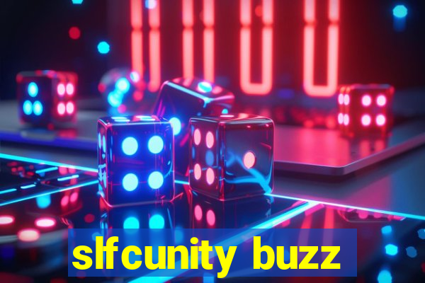 slfcunity buzz