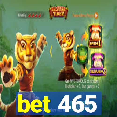 bet 465