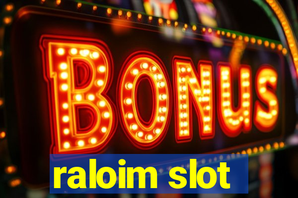 raloim slot