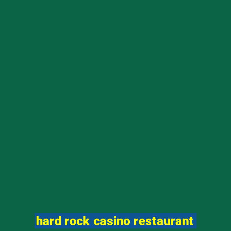 hard rock casino restaurant