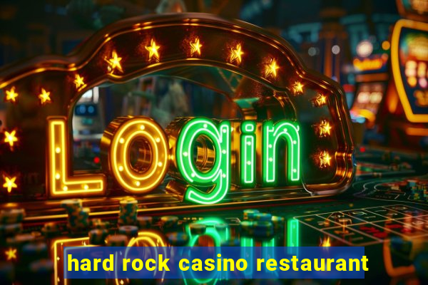 hard rock casino restaurant