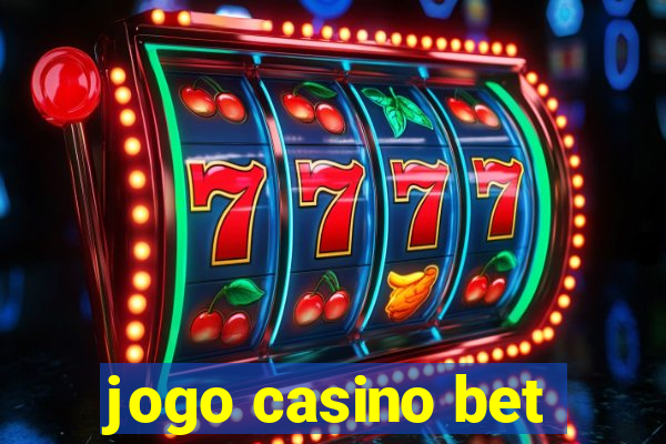 jogo casino bet