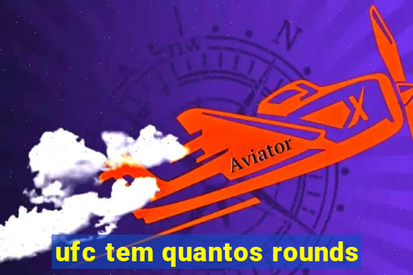 ufc tem quantos rounds