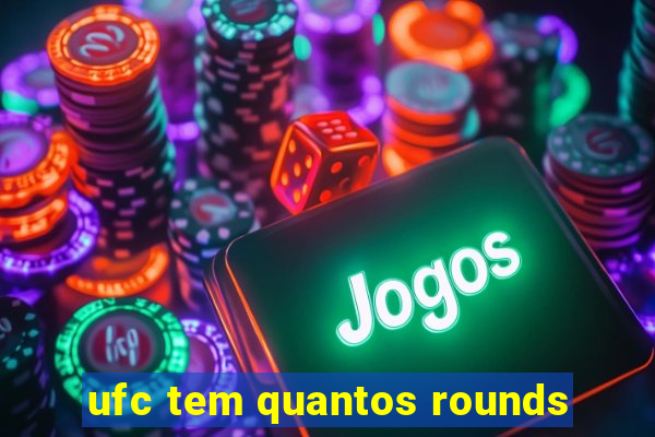 ufc tem quantos rounds