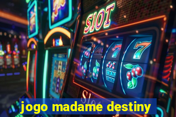 jogo madame destiny