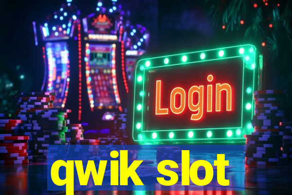 qwik slot