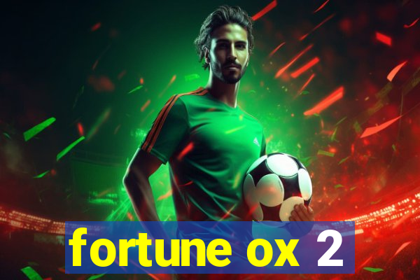 fortune ox 2