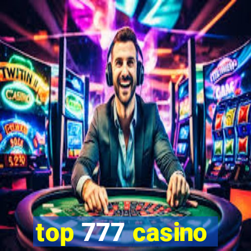 top 777 casino