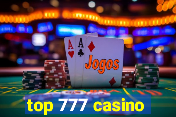 top 777 casino